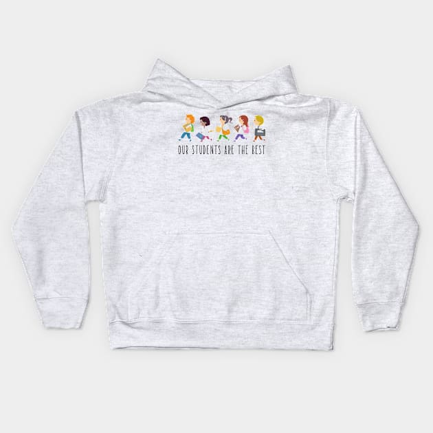 Our students are the best - back to school Kids Hoodie by tziggles